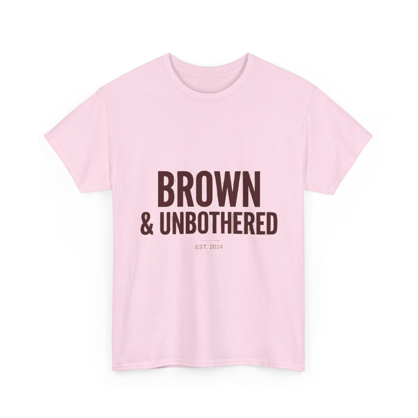 Brown & Unbothered T-Shirt — Bold Empowerment Tee